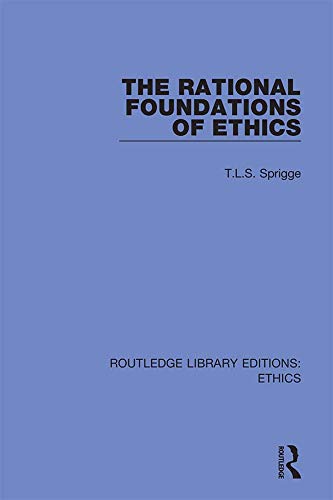 The Rational Foundations of Ethics (Routledge Library Editions: Ethics)      1st Edition, Kindle Edition
