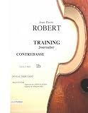  CONTREBASSE TRAINING journalier Volume 1b: Niveau Débutant : MAIN GAUCHE, approche des articulations et démanchés.