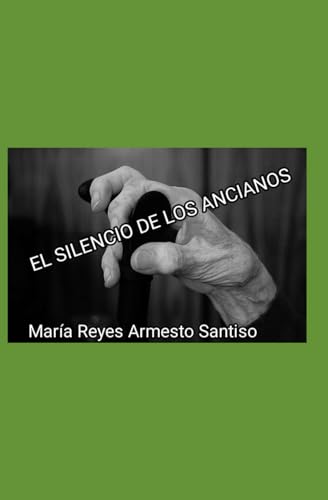EL SILENCIO DE LOS ANCIANOS