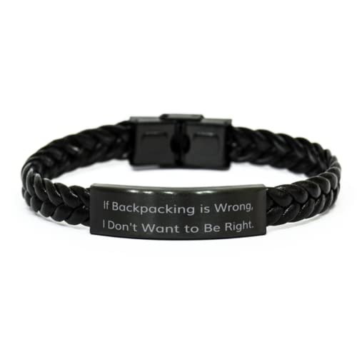 Best Backpacking Gifts, If Backpacking is Wrong, I Don't Want to Be Right, Backpacking Braided Leather Bracelet From Friends, Backpacking gear, Hiking gear, Camping gear, Outdoor gear, Adventure gear