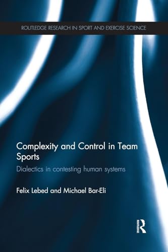 Complexity and Control in Team Sports (Routledge Research in Sport and Exercise Science)