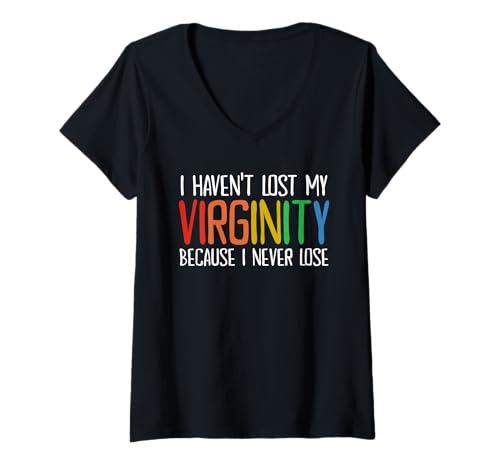 Mujer I Haven't Lost My Virginity Because I Never Lose Funny LGBTQ Camiseta Cuello V