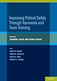 Improving Patient Safety Through Teamwork and Team Training