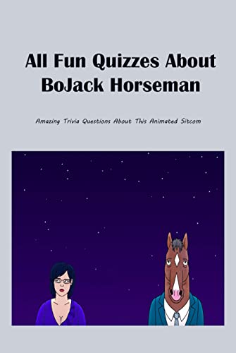 All Fun Quizzes About BoJack Horseman: Amazing Trivia Questions About This Animated Sitcom: Bojack H