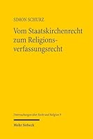 Vom Staatskirchenrecht Zum Religionsverfassungsrecht: Ein Rechtsgebiet Und Seine Gesellschaftlich Bedingten Wandlungen in Der Bundesrepublik Deutschland (German Edition) 3161645804 Book Cover