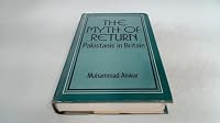 The myth of return: Pakistanis in Britain 0435820222 Book Cover
