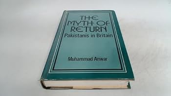 Hardcover The myth of return: Pakistanis in Britain Book