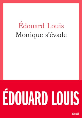 Couverture Seuil - Monique s'évade d'Edouard Louis
