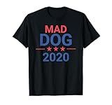 mad dog 2020 T-Shirt
