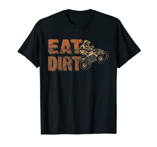 Eat Dirt Quad Biker Quatre Roues Quad Lover ATV Cadeau T-Shirt