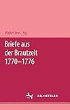 Briefe aus der Brautzeit 1770 - 1776: Mit einem Essay von Walter Jens