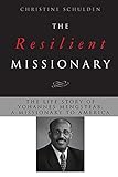 The Resilient Missionary: The Life Story of Yohannes Mengsteab, a Missionary to America (The Missionaries to America)