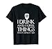 Hombre Camiseta I Grill And I Know Things Thats What I Do I Drink Camiseta