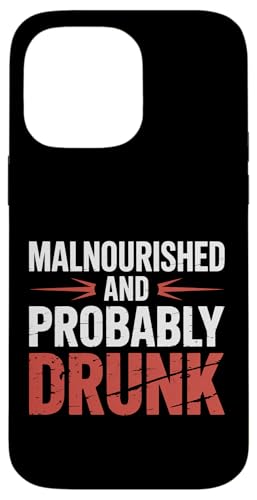 Malnourished And Probably Drunk Xi[L[p[eB[ |- X}zP[X iPhone 14 Pro Max p