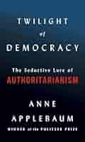 洋書 Literary Interest Twilight of Democracy: The Seductive Lure of