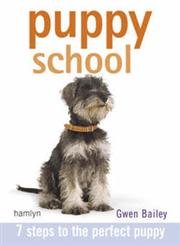 Puppy School: 7 Steps to the Perfect Puppy (Hamlyn Reference S)