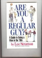 Are You a Regular Guy: A Guide to Being a Man in the 90s 080593300X Book Cover