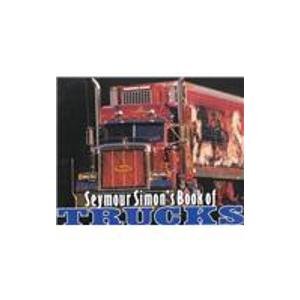 Seymour Simon's Book of Trucks 1442007567 Book Cover