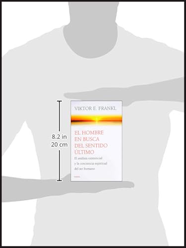 Image of El hombre en busca del sentido ultimo / Man's Search for Ultimate Meaning: El analisis existencial y la conciencia espiritual del ser humano / Existential Analysis and Human Spiritual Awareness