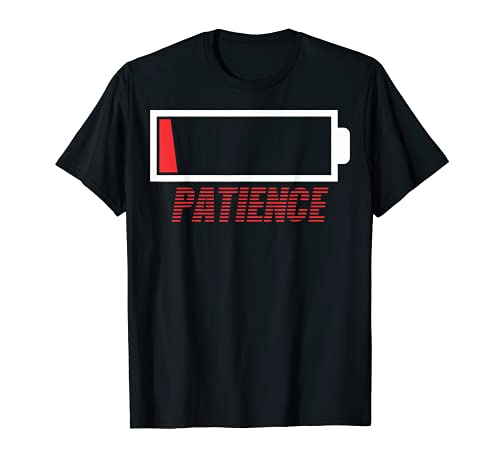 Funny Patience Low Battery Patience Low Patience T-Shirt