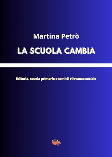 La scuola cambia: Editoria, scuola primaria e temi di rilevanza sociale