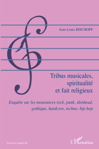 Photo de Tribus musicales, spiritualité et fait religieux: Enquête sur les mouvances rock, punk, skinhead, gothique, hardcore, techno, hip-hop