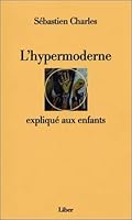 L'hypermoderne Expliquڳe Aux Enfants: Correspondance 2003 2006 289578115X Book Cover