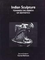 Indian Sculpture: Towards the Rebirth of Aesthetics 8170175038 Book Cover