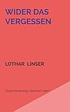  Wider das Vergessen: Deutschland einig Vaterland. Oder?