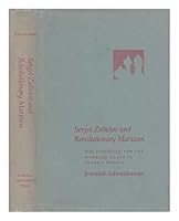 Sergei Zubatov and Revolutionary Marxism: The Struggle for the Working Class in Tsarist Russia 0801408768 Book Cover