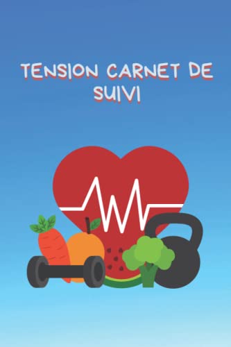 livre Tension Carnet De Suivi: Suivi santé matin et soir | Mesures systolique, diastolique et fréquence cardiaque | 15,24 cm x 22,86cm ( 6x9 po) | 120 pages