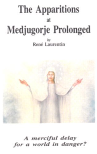 Apparitions at Medjugorje Prolonged: A Merciful Delay for a World in Danger Paperback – January 1, 1987