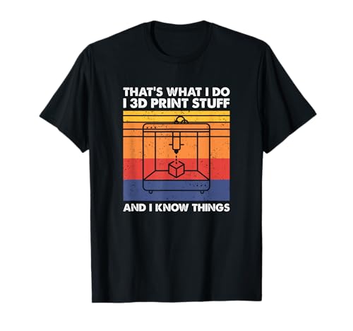 I 3D Print Stuff T-Shirt