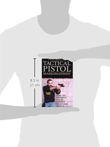 Tactical Pistol Marksmanship: How To Improve Your Combat Shooting Skills
