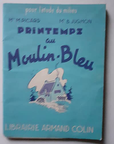 Printemps au Moulin Bleu Pour l'étude du milieu Livre de lecture courante pour débutant Librairie Armand Colin 1960