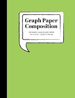 Graph Paper Composition: Grid Paper Notebook, Quad Ruled, 100 Sheets (Large, 8.5 x 11) 1726405133 Book Cover