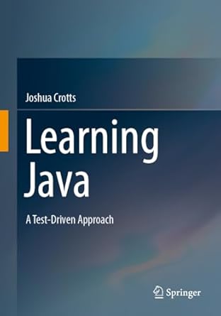 Learning Java: A Test-Driven Approach: Crotts, Joshua: 9783031666377 ...