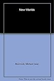 New Worlds: An Anthology
