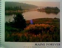Maine Forever: A Guide to Nature Conservancy Preserves in Maine 0961413603 Book Cover