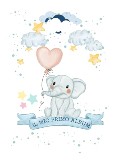 IL PRIMO ANNO DEL MIO BAMBINO: il diario del primo anno di vita del tuo bambino