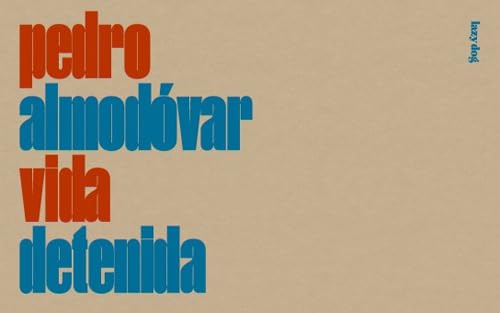 Pedro Almodóvar. Vida detenida. Ediz. italiana e inglese