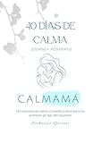  40 días de Calma: Journey Postparto (Spanish Edition)