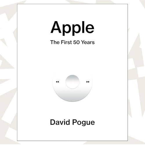 Apple is turning 50. David Pogue&rsquo;s new book tells its history.