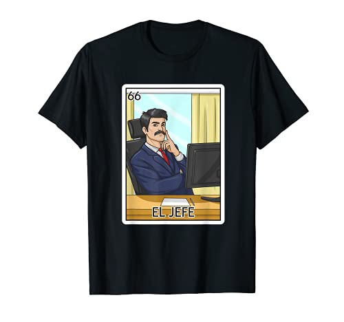 El Jefe Gift The Boss Card Mexican Lottery The Chief Card T-Shirt