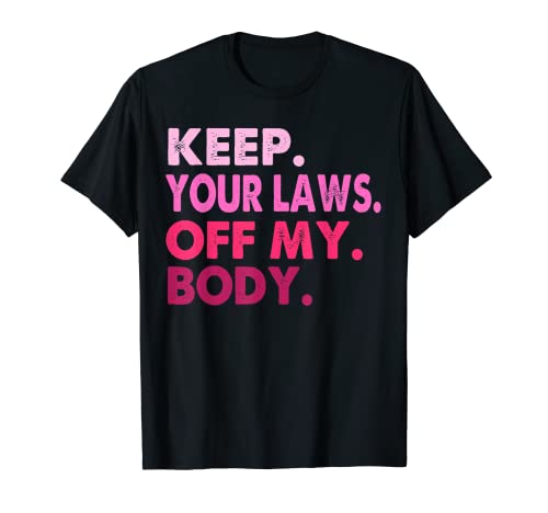Vintage Pro Choice Mantén tus leyes fuera de mi cuerpo Camiseta