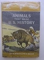 Animals that made U.S. history B0006BM9ZM Book Cover