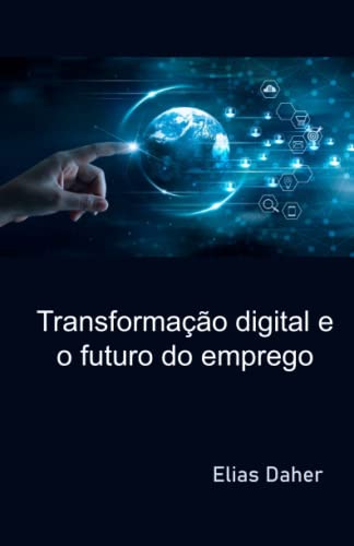 Transformação Digital E O Futuro Do Emprego