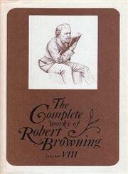 The Complete Works of Robert Browning, Volume VIII: With Variant Readings and Annotations: 8-Wow! eBook