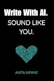 Write With AI: Sound Like You