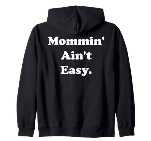 Mommin' Ain't Easy Funny Motherhood Quote Funny Saying Sweat à Capuche